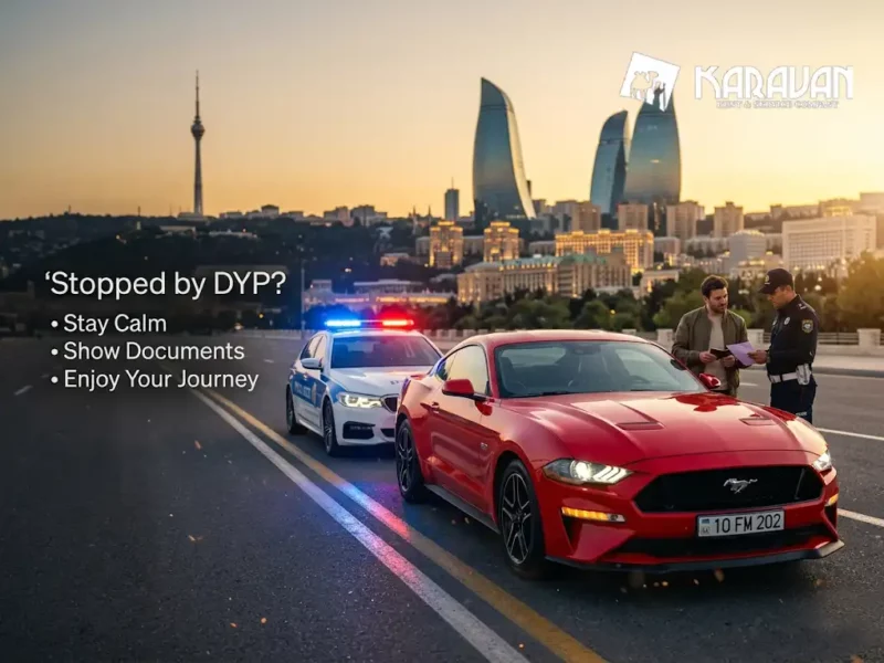 Police Stopped Me In Azerbaijan What To Do, DYP Azerbaijan Traffic Police, Traffic Fines Azerbaijan, What To Do If DYP Stops You Azerbaijan, Azerbaijan Road Police Guide For Tourists