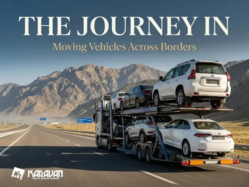 How To Bring A Car Into Azerbaijan From Georgia Or Russia By Carrier: Temporary Import Guide