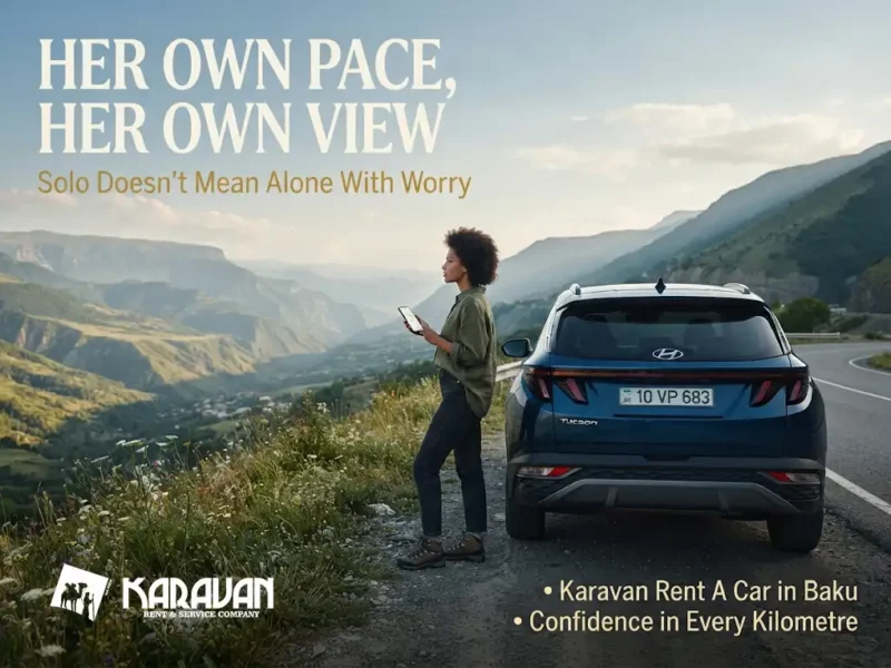 News: Karavan Rent A Car In Baku Publishes A Safety Guide For Solo Female Drivers