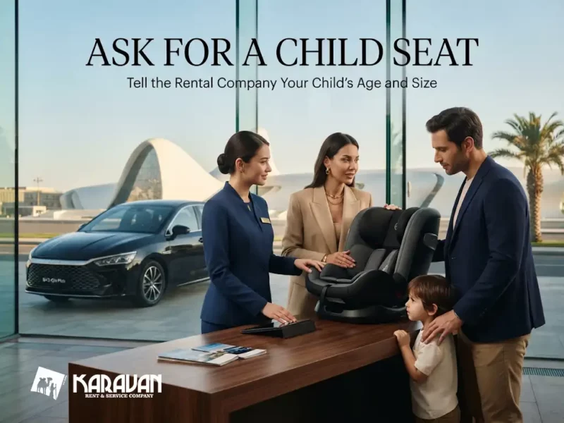 Karavan Rent A Car In Baku объяснил, что на самом деле требует закон о детских креслах в Азербайджане