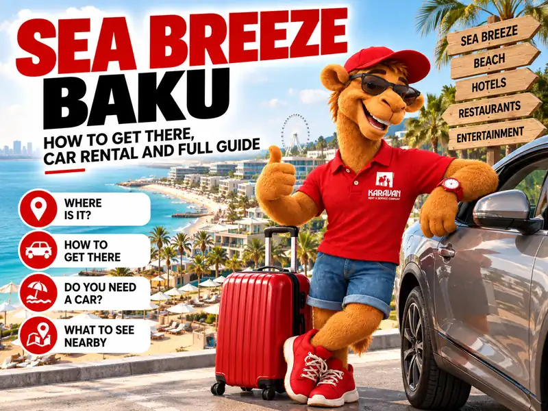 Sea Breeze Baku: How to Get There, Car Rental and What to See Nearby