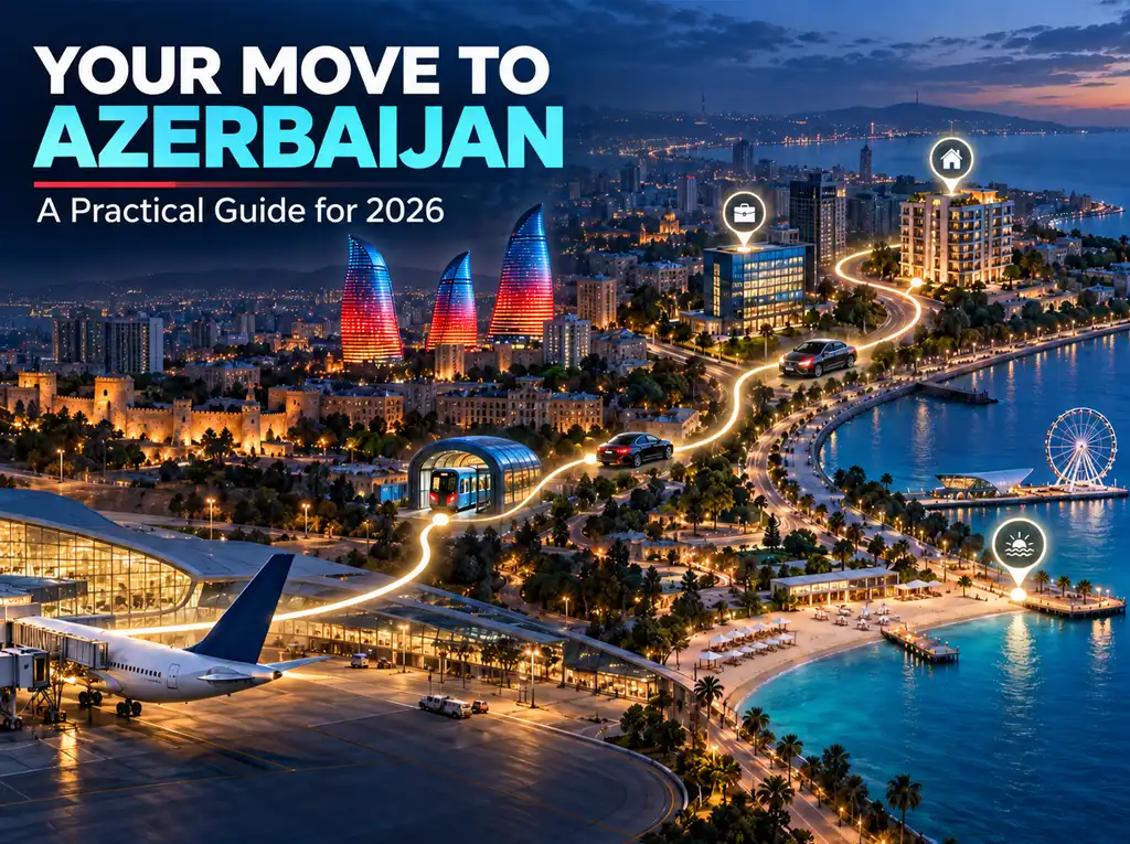 Moving to Azerbaijan 2026 — Documents, Rent, Prices, Transport, Sea