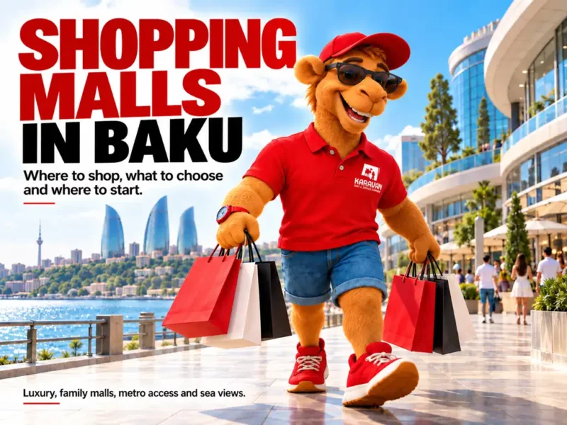 A Guide To Baku's Malls: Crescent, Port Baku, Ganjlik, 28 Mall, Park Bulvar, Deniz Mall, Metropark, Amburan And The Sadarak And Bina Markets. What To Buy Where, How Not To Overpay, And VAT Refunds.