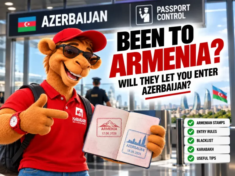 Been To Armenia — Will You Be Allowed Into Azerbaijan? An Honest Answer: What's Fine, What Isn't And Where The Real Risk Lies