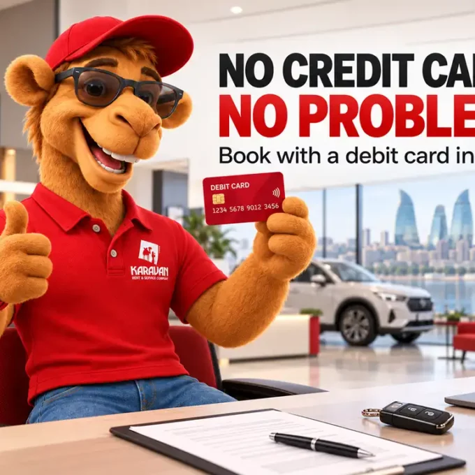 Car Rental In Baku Without A Credit Card: How To Pay In Cash, By Debit Card Or Bank Transfer