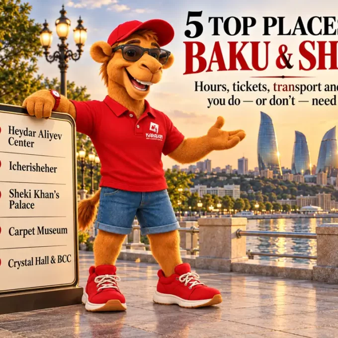 5 Top Places In Baku And Sheki: Opening Hours, Tickets, Getting There And Where You Don't Need A Car